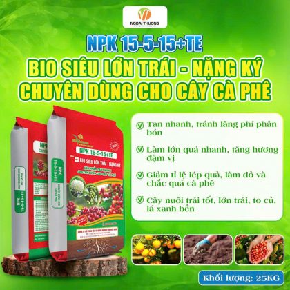 NPK 15-5-15+TE Bio Siêu Lớn Trái – Nặng Ký Chuyên dùng cho cây cà phê